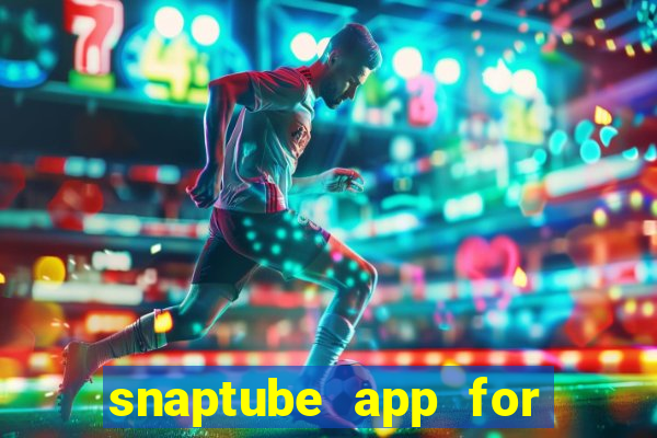 snaptube app for windows 7